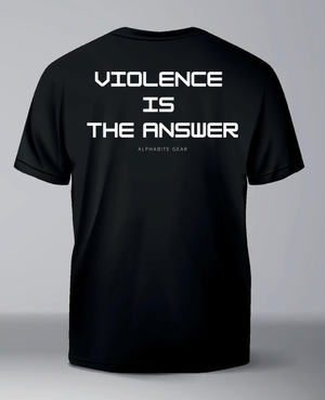 Violence Is The Answer T-Shirt